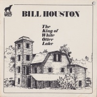 Bill Houston - The King Of White Otter Lake single front.jpg